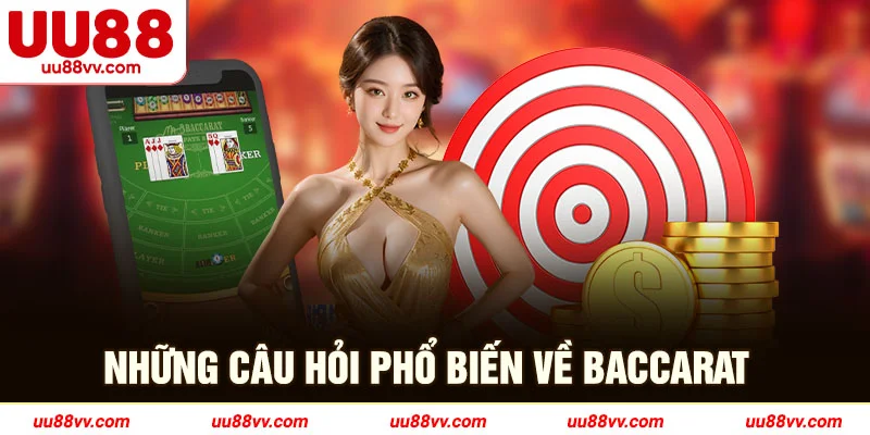 Những câu hỏi phổ biến về baccarat