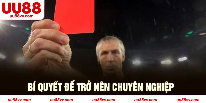 Bí quyết để trở nên chuyên nghiệp